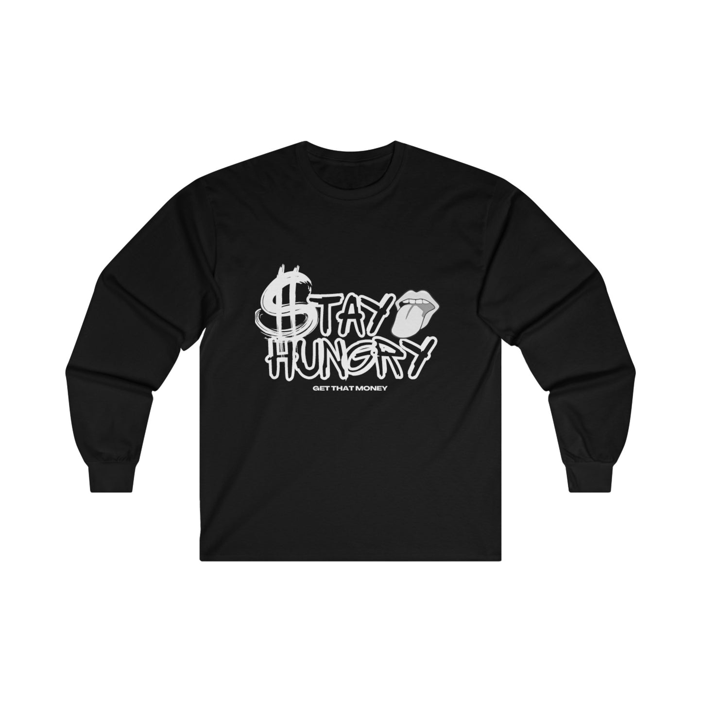 Stay Hungry Long Sleeve